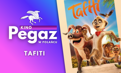 Zdjęcie do TAFITI w kinie "Pegaz" w Połańcu