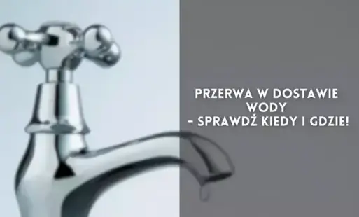 Zdjęcie do Przerwa w dostawie wody