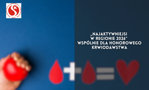 Zdjęcie do &bdquo;Najaktywniejsi w Regionie 2026&rdquo; &ndash; wsp&oacute;lnie dla honorowego krwiodawstwa