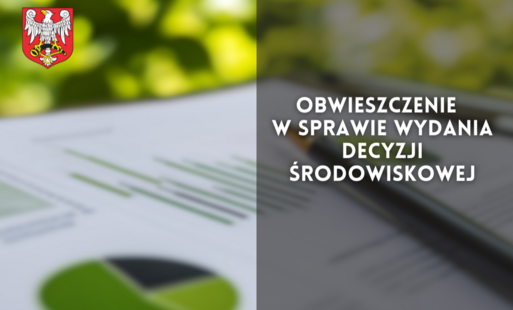 Zdjęcie do Obwieszczenie w sprawie wydania decyzji środowiskowej
