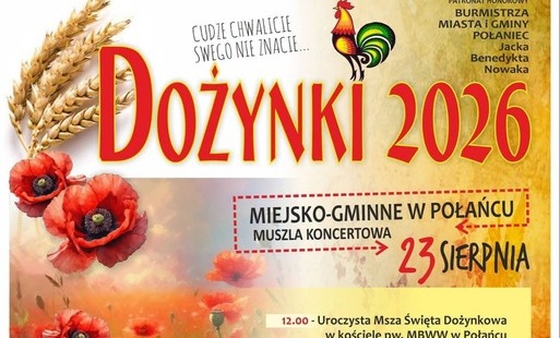 Zdjęcie do  &bdquo;Cudze chwalicie, swego nie znacie&hellip;&rdquo; &ndash; Dożynki Miejsko-Gminne w Połańcu już 23 sierpnia