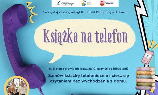 Zdjęcie do &bdquo;Książka na telefon&rdquo; &ndash; nowa, bezpłatna usługa Biblioteki Publicznej w Połańcu!