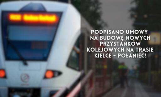 Zdjęcie do Podpisano umowy na budowę nowych przystank&oacute;w kolejowych na trasie Kielce - Połaniec!