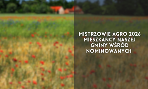 Zdjęcie do Mistrzowie Agro 2026. Mieszkańcy naszej gminy wśr&oacute;d nominowanych