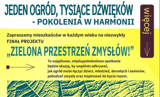 Zdjęcie do Jeden ogr&oacute;d, tysiące dźwięk&oacute;w - ,,Pokolenia w harmonii''to wyjątkowy finał projektu &bdquo;Zielona Przestrzeń Zmysł&oacute;w &ndash; integracyjny ogr&oacute;d społeczny przy CKiSz w Połańcu&rdquo;