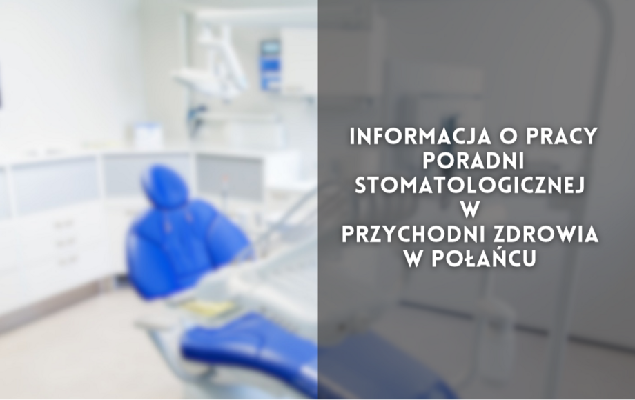 Praca Poradni Stomatologicznej w Połańcu